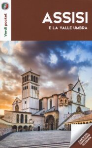 guida turistica Assisi Assisi e la Valle Umbra. Con Carta geografica ripiegata
