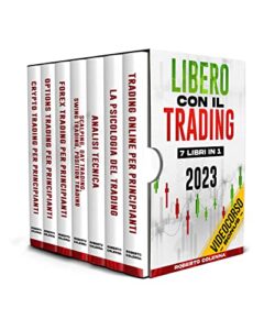 Libero Con Il Trading - 7 Libri in 1